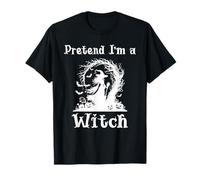 Funny Lazy Halloween Costume, Sarcastic Pretend I'm A Witch T-Shirt