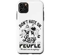Funny Lazy People Don’t Hate We Did Nothing Retro lazy humor Case for iPhone 11 Pro Max