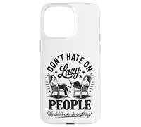 Funny Lazy People Don’t Hate We Did Nothing Retro lazy humor Case for iPhone 15 Pro Max