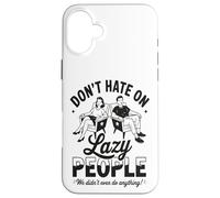 Funny Lazy People Don’t Hate We Did Nothing Retro lazy humor Case for iPhone 16 Plus