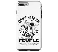 Funny Lazy People Don’t Hate We Did Nothing Retro lazy humor Case for iPhone 7 Plus/8 Plus
