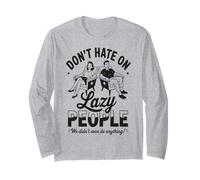 Funny Lazy People Don’t Hate We Did Nothing Retro Lazy Humor Long Sleeve T-Shirt