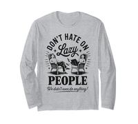 Funny Lazy People Don’t Hate We Did Nothing Retro Lazy Humor Long Sleeve T-Shirt