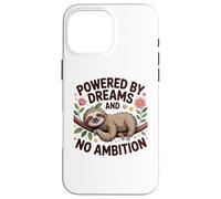 Funny Lazy Sloth Powered by Dreams No Ambition Case for iPhone 16 Pro Max