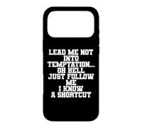 FUNNY Lead me not into temptation oh hell Just follow me Case for iPhone 17 Pro Max