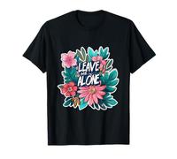 Funny Leave Me Alone Flowers Jokes Introvert Mother's Day T-Shirt