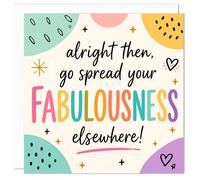 Funny Leaving Card for Colleague - Cheeky Sarcastic Goodbye Card, “Spread Your Fabulousness Elsewhere” - Humorous Work Farewell Card for Him or Her - Blank Inside - UK Made (Colour Pop Confetti)