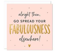 Funny Leaving Card for Colleague - Cheeky Sarcastic Goodbye Card, “Spread Your Fabulousness Elsewhere” - Humorous Work Farewell Card for Him or Her - Blank Inside - UK Made (Blush Gold Glitter)