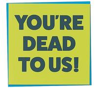 Funny Leaving Card for Colleague, New Job Card, You're Dead To Us, Good Luck In Your New Job Card, Sorry You're Leaving Card, Congratulations Card