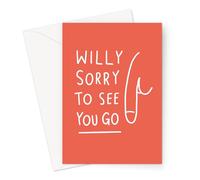 Funny Leaving Card For Colleagues | Joke New Job Cards For Work Friend Who's Leaving | Good Luck, You'll Be Missed, Goodbye (Willy Sorry To See You Go Card)