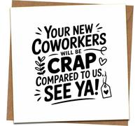 Funny Leaving Card for Coworker - Your New Coworkers Will Be Crap Compared to Us, See Ya! - 145mm x 145mm Square - Farewell New Job Goodbye - Blank Inside with Kraft Envelope