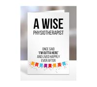 Funny Leaving Card Present for Physiotherapist, Gifts for Men, Women, Friend, Boss, Colleague, A Wise said I'm Outta of here, I am out, A5-121a_235