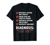 Funny Leg Day Meme - Diagnosis Leg Day Lifting T-Shirt