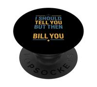 Funny Legal Saying I Should Tell You But Then Law PopSockets Adhesive PopGrip