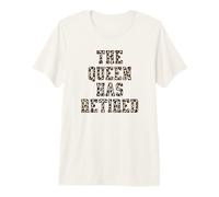 Funny Leopard The Queen Has Retired Premium T-Shirt