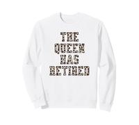 Funny Leopard The Queen Has Retired Sweatshirt