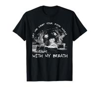 Funny "Let Me Keep Your Food Warm With My Breath" T-Shirt