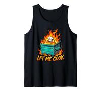Funny Let Me Saying Cook Dumpster Fire Gen Z Graphic Tank Top