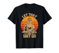 Funny Let That Shit Go Buddha Sht Go T-Shirt