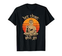 Funny Let That Shit Go Buddha Sht Go T-Shirt