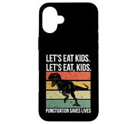 Funny Let's Eat Kids Punctuation Saves Lives Grammar Case for iPhone 16 Plus