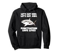 Funny Let's Eat Kids Punctuation Saves Lives Shark Grammar Pullover Hoodie