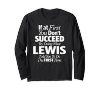 Funny Lewis: If You Don’t Succeed, Do What Lewis Said Long Sleeve T-Shirt