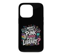 Funny Libraries What's More Punk Than The Public Library Case for iPhone 13 Pro