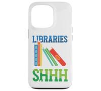 Funny Libraries Where Shhh Happens | Literature Library Case for iPhone 13 Pro