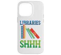 Funny Libraries Where Shhh Happens | Literature Library Case for iPhone 14 Pro Max