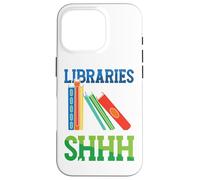 Funny Libraries Where Shhh Happens | Literature Library Case for iPhone 16 Pro