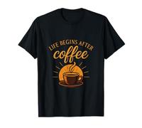 Funny Life Begins After Coffee Sunrise Cup Design T-Shirt