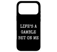 Funny Life Is A Gamble Bet On Me Sarcastic Humor Case for iPhone 17 Pro Max