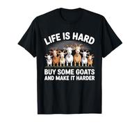 Funny Life is Hard Buy Some Goats and Make it Harder Goat T-Shirt