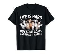 Funny Life is Hard Buy Some Goats and Make it Harder Goat T-Shirt