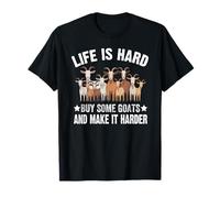 Funny Life is Hard Buy Some Goats and Make it Harder Goat T-Shirt