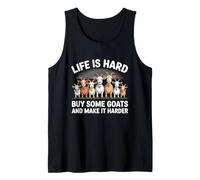 Funny Life is Hard Buy Some Goats and Make it Harder Goat Tank Top