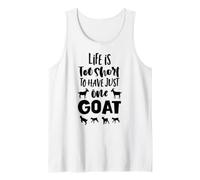Funny Life is Too Short to Just Have One Goat Tank Top