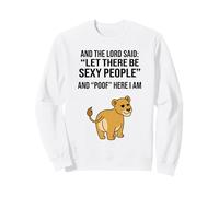 Funny Lion And The Lord Said Let There Be Sexy People Meme Sweatshirt