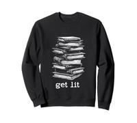 Funny Literature Quote Books Lover Get Lit Book Bibliophile Sweatshirt