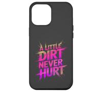 Funny LITTLE DIRT NEVER HURT Mud Run Muddy Queen Quad My ATV Case for iPhone 12 Pro Max