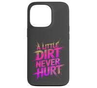 Funny LITTLE DIRT NEVER HURT Mud Run Muddy Queen Quad My ATV Case for iPhone 13 Pro