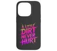 Funny LITTLE DIRT NEVER HURT Mud Run Muddy Queen Quad My ATV Case for iPhone 14 Pro