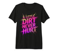 Funny Little Dirt Never Hurt Mud Run Muddy Queen Quad My ATV Premium T-Shirt