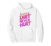 Funny LITTLE DIRT NEVER HURT Mud Run Muddy Queen Quad My ATV Pullover Hoodie