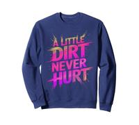 Funny LITTLE DIRT NEVER HURT Mud Run Muddy Queen Quad My ATV Sweatshirt
