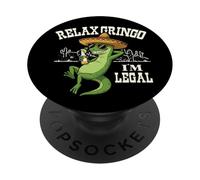 Funny Lizard Relax Gringo I'm legal Mexican Immigrant gifts PopSockets Adhesive PopGrip