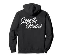 Funny Locally Hated Proud Outcast Humor Meme Chic Pullover Hoodie