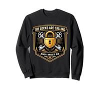 Funny Locksmith The Locks Are Calling And I Must Go Lockpick Sweatshirt