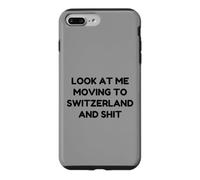 Funny Look At Me Moving to Switzerland and Shit Quote Case for iPhone 7 Plus/8 Plus